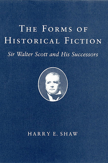 The Forms of Historical Fiction, Harry Shaw