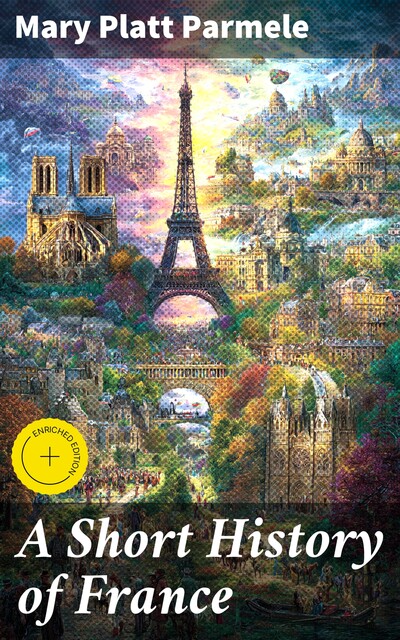 A Short History of France, Mary Platt Parmele