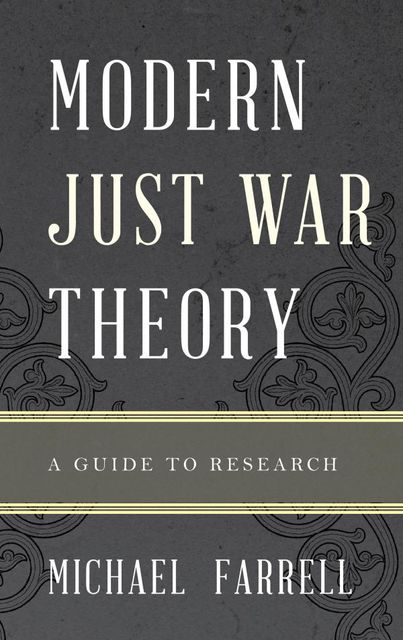 Modern Just War Theory, Michael Farrell