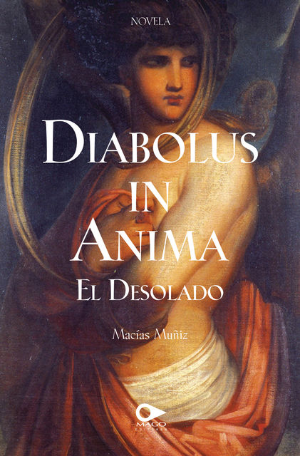 Diabolus in Anima «El desolado», Macías Muñiz