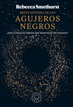 Breve historia de los agujeros negros, Rebecca Smethurst