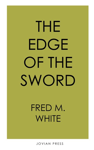 The Edge of the Sword, Fred M.White