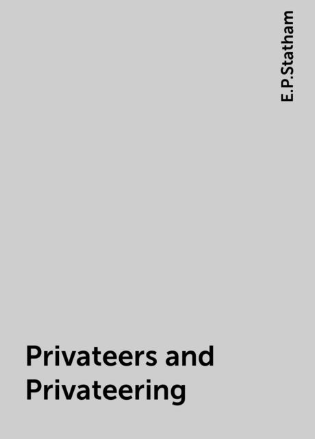 Privateers and Privateering, E.P.Statham