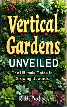 Vertical Gardens Unveiled, Ruth Padua