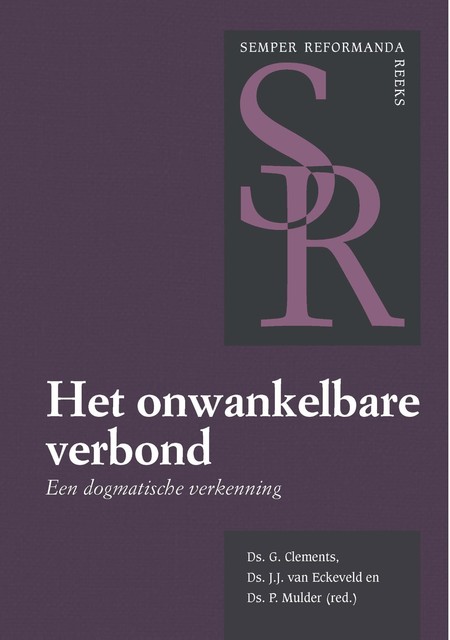 Het onwankelbare verbond, G. Clements, J.J. van Eckeveld, P. Mulder