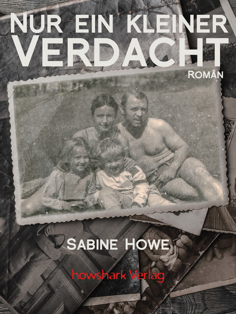 Nur ein kleiner Verdacht, Sabine Howe