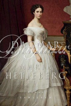 Dagmar – Maria Feodorovna, Maria Helleberg