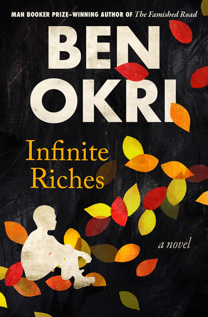 Infinite Riches, Ben Okri