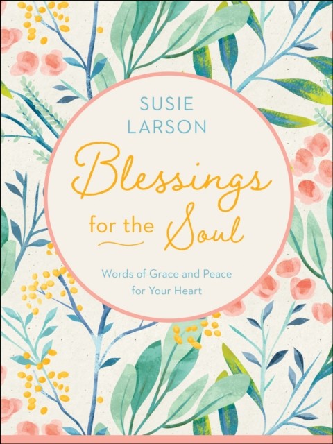 Blessings for the Soul, Susie Larson