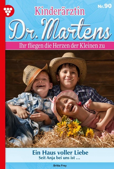Kinderärztin Dr. Martens 90 – Arztroman, Britta Frey
