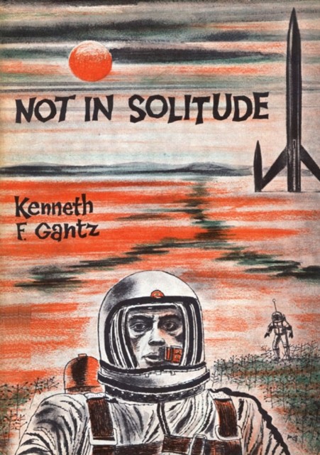 Not in Solitude, Kenneth F. Gantz