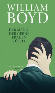 Der Mann, der gerne Frauen küsste, William Boyd