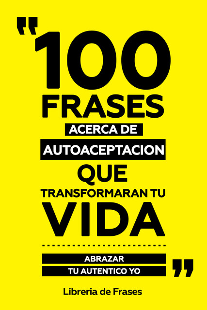 100 Frases Acerca De Autoaceptacion Que Transformaran Tu Vida, Libreria de Frases
