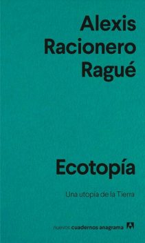 Ecotopía, Alexis Racionero Ragué