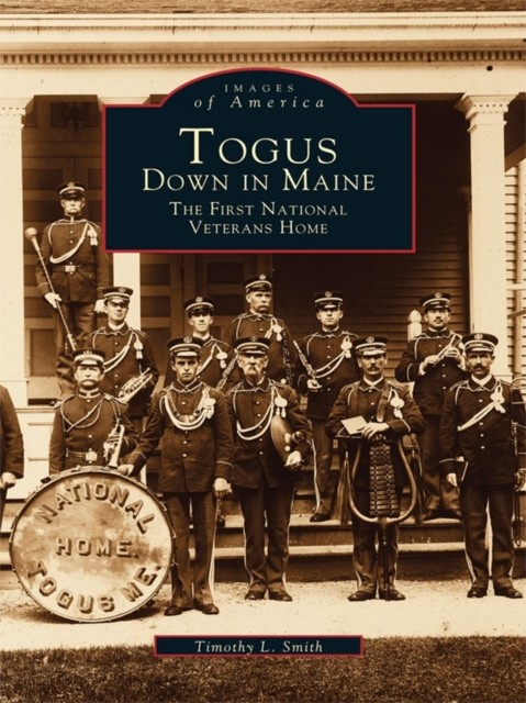 Togus, Down in Maine, Smith Timothy