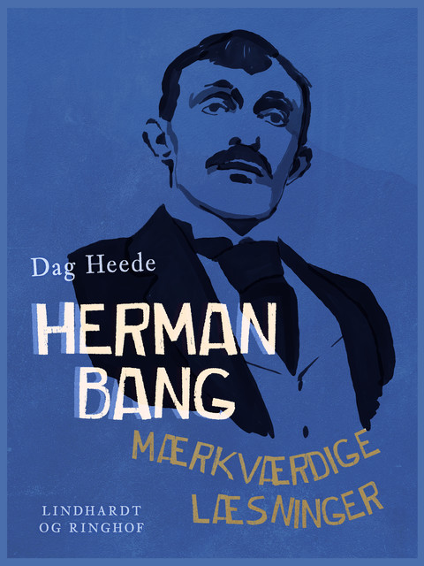 Herman Bang – mærkværdige læsninger, Dag Heede