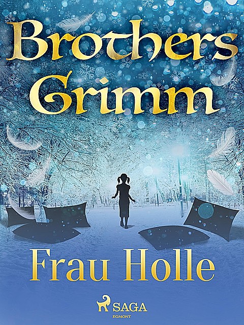 Frau Holle, Brothers Grimm