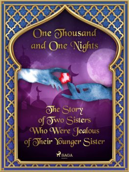 The Story of Two Sisters Who Were Jealous of Their Younger Sister, One Nights, One Thousand