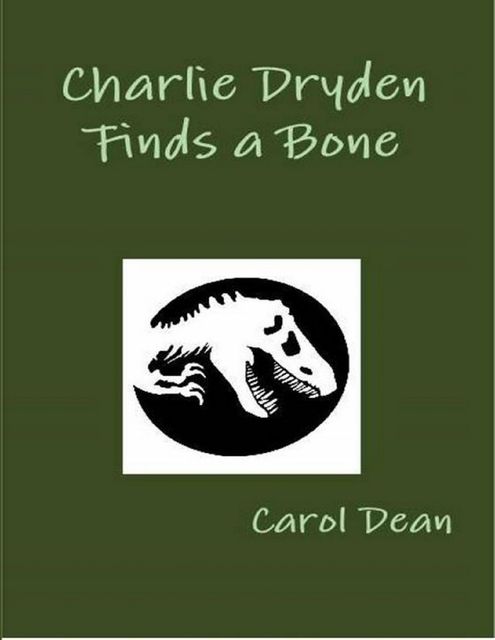 Charlie Dryden Finds a Bone, Carol Dean