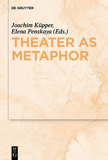 Theater as Metaphor, Joachim Küpper, Elena Penskaya