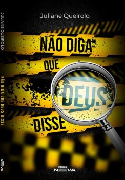 Não diga que Deus disse, Juliane Queirolo