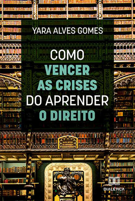 Como vencer as crises do aprender o direito, Yara Alves Gomes