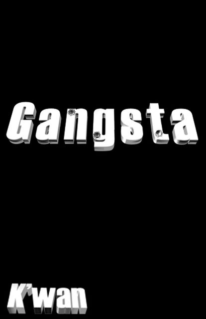 Gangsta, K’wan