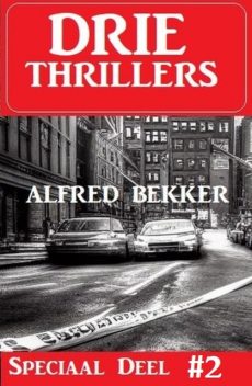 Drie Thrillers Speciaal Deel 2, Alfred Bekker