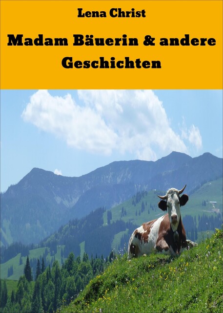 Madam Bäuerin & andere Geschichten, Lena Christ