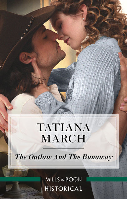 The Outlaw And The Runaway, Tatiana March