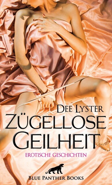 Zügellose Geilheit | Erotische Geschichten, Dee Lyster