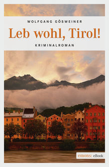 Leb wohl, Tirol, Wolfgang Gösweiner