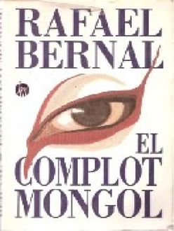 El Complot Mongol, Rafael Bernal