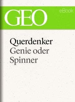 Querdenker: Genie oder Spinner? (GEO eBook Single), GEO eBook