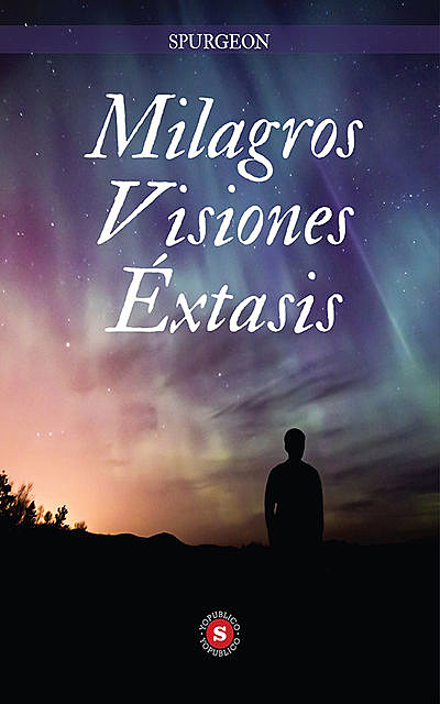 Milagros Visiones Éxtasis, Spurgeon
