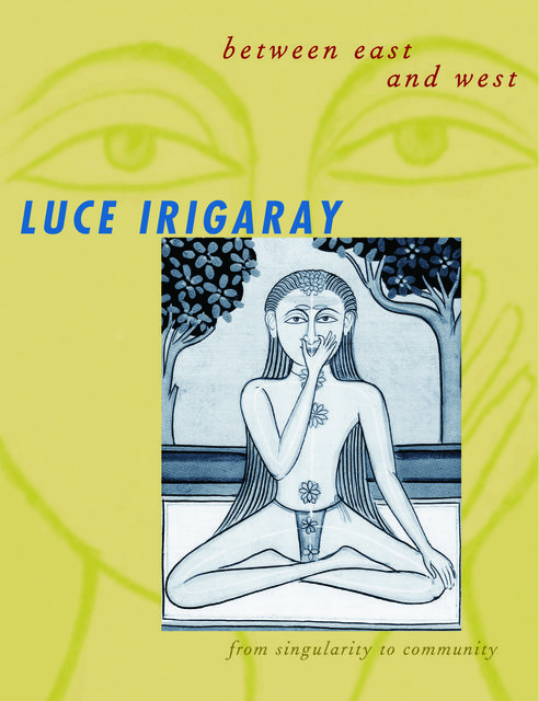 Between East and West, Luce Irigaray