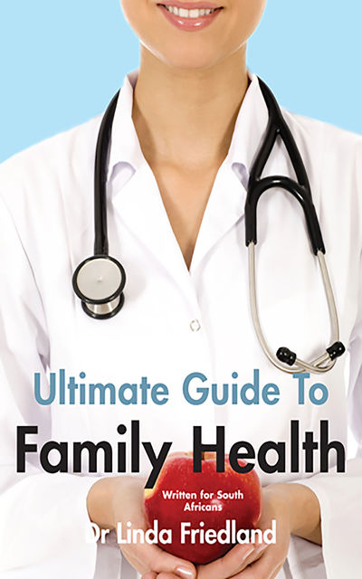 Ultimate Guide to Family Health, Linda Friedland