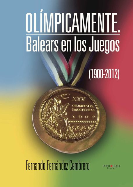 Olímpicamente. Balears en los Juegos (1900–2012), Fernando Fernández Cembrero