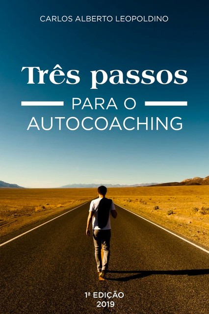 TRÊS PASSOS PARA O AUTOCOACHING, Carlos Leopoldino