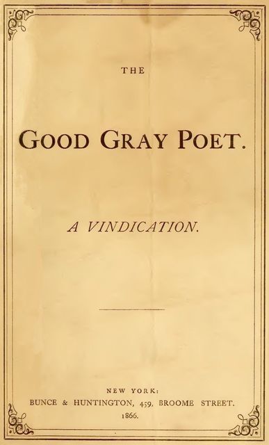 The Good Gray Poet, A Vindication, William Douglas O'Connor