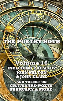 The Poetry Hour – Volume 16, Robert Louis Stevenson, John Milton, John Clare