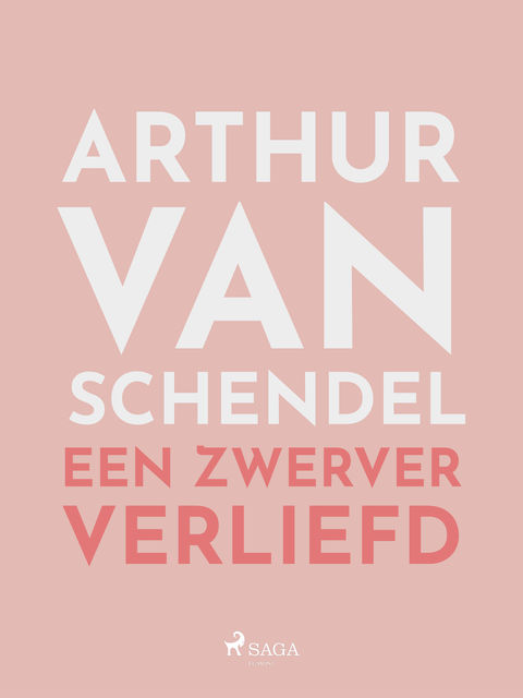 Een Zwerver Verliefd, Arthur van Schendel