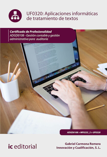 Aplicaciones informáticas de tratamiento de textos. ADGD0108, Gabriel Carmona Romera, Innovación y Cualificación S.L.