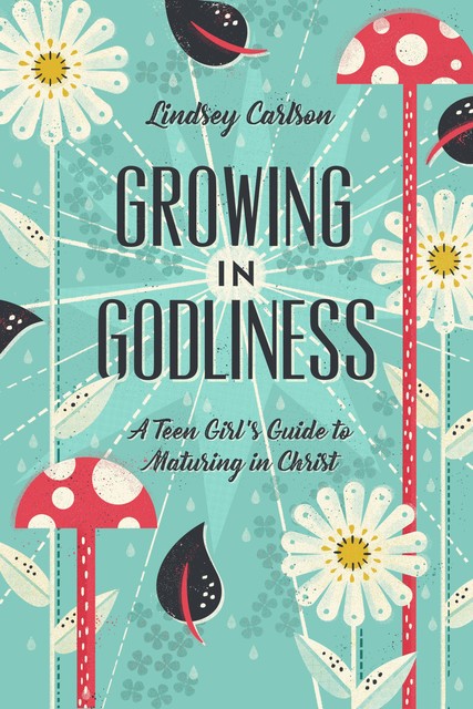 Growing in Godliness, Lindsey Carlson