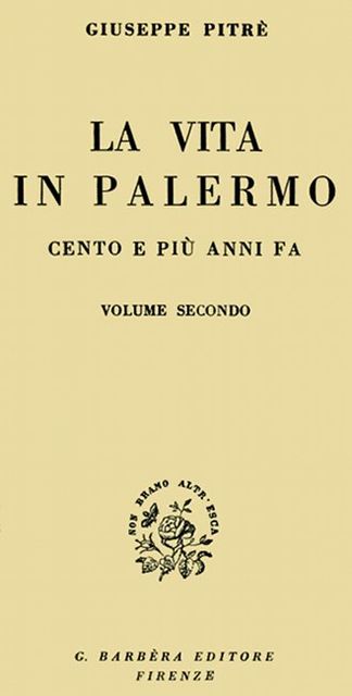 La vita in Palermo cento e più anni fa, Volume 2, Giuseppe Pitrè