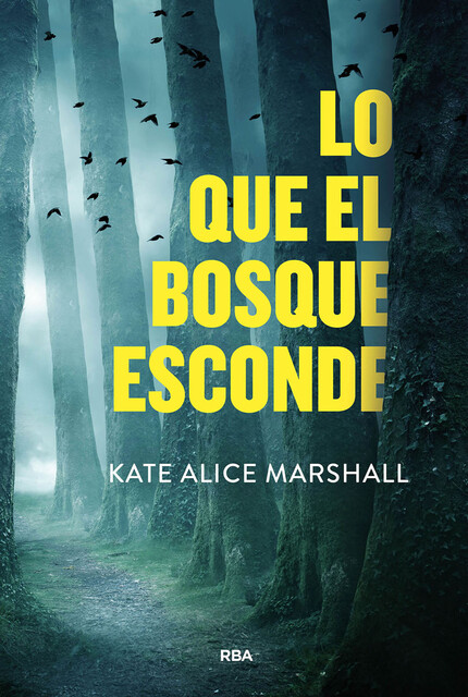 Kate Alice Marshall – Lo que el bosque esconde, Kate Alice Marshall