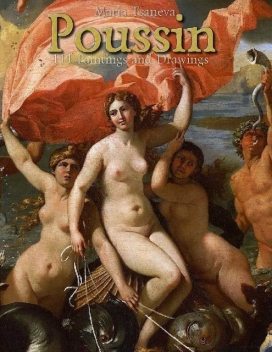 Poussin: 111 Paintings and Drawings, Maria Tsaneva
