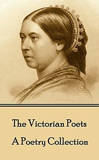 The Victorian Poets, Various Authors