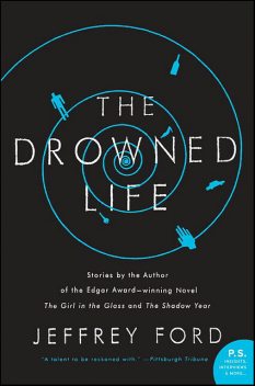 The Drowned Life, Jeffrey Ford