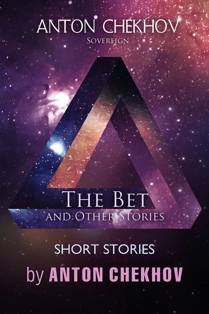 Short Stories by Anton Chekhov: The Bet and Other Stories, Volume 7, Anton Chekhov